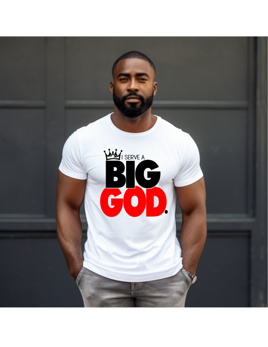 I Serve A Big God T-Shirt