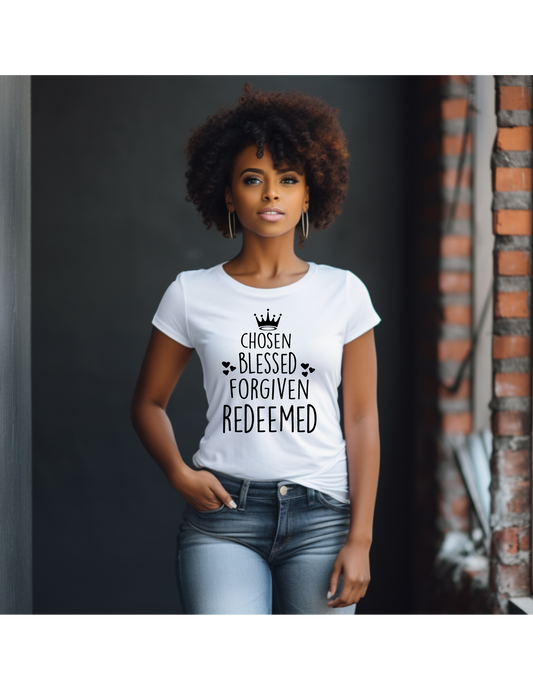 Chosen, Blessed, Forgiven Redeemed T shirt