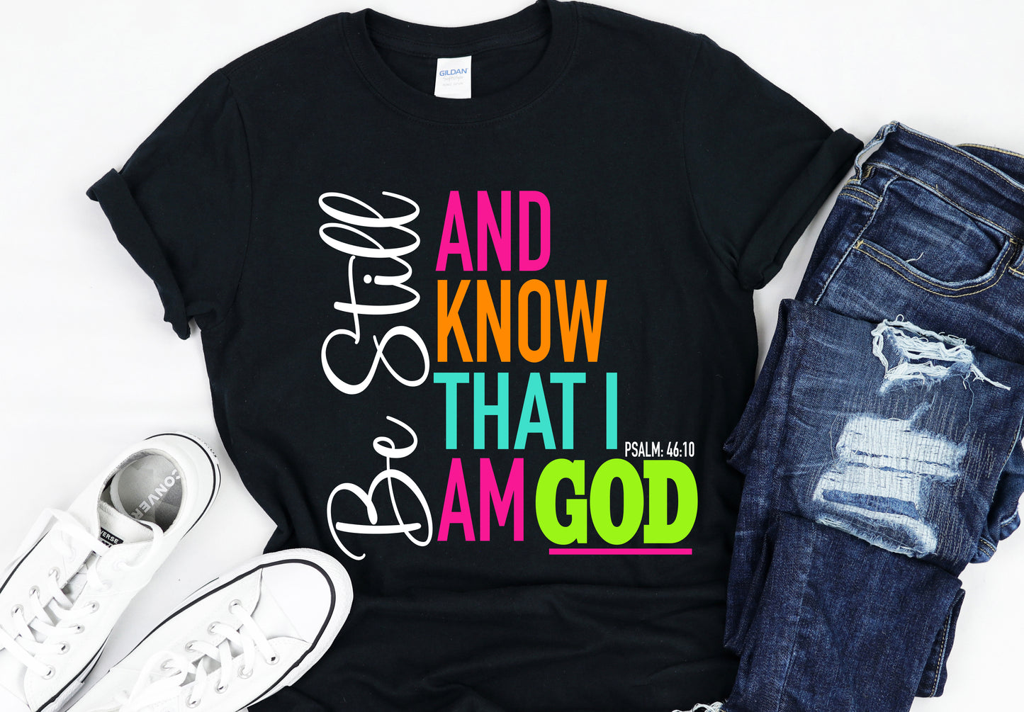 Be Still and Know That I am God T-shirt