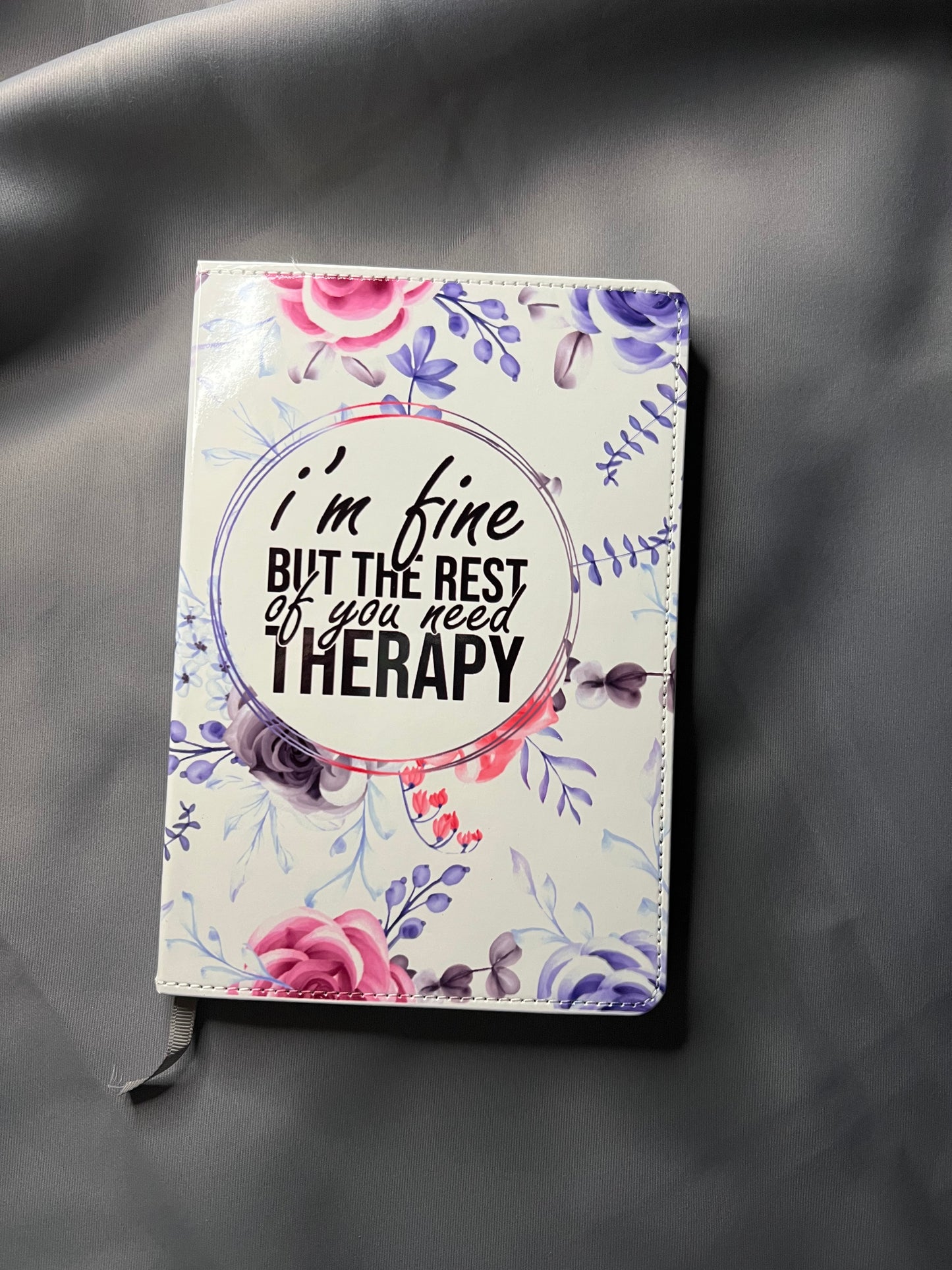 I'm Fine But the Rest Of you Need Therapy Journal