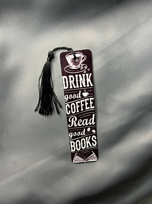 Drink Good Coffee, Read Good Books Bookmark