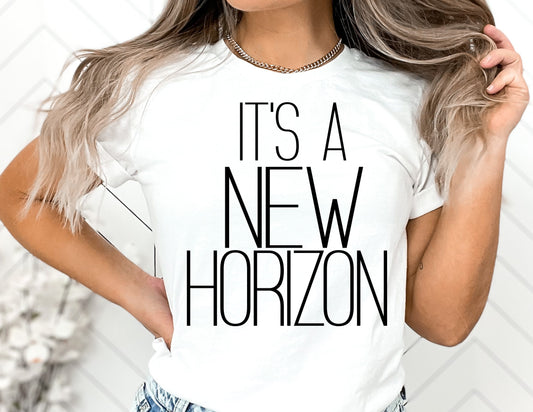 It's A new horizon T shirt